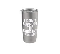 I Don't Support the Current Regime Funny Political Slogan Bicchiere termico in acciaio inox doppia parete