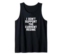 I Don't Support The Current Regime Funny Political Slogan Canotta