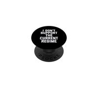 I Don't Support the Current Regime Funny Political Slogan PopSockets PopGrip Adesivo
