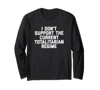 I Don't Support The Current Totalitarian Regime Political Maglia a Manica