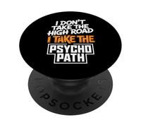 I Dont Take The High Road Funny Psycho Path Citazione PopSockets PopGrip Adesivo