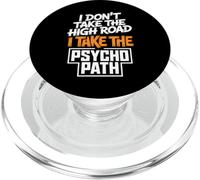 I Dont Take The High Road Funny Psycho Path Citazione PopSockets PopGrip per MagSafe