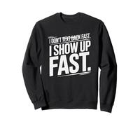 I Don't Text Back Fast I Show UP Fast Felpa