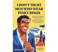 I Don't Trust Men Who Wear Pinky Rings