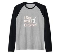 I Don't Walk I Cartwheel ------- Maglia con Maniche Raglan