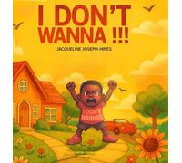 I Don't Wanna!!!