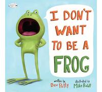I Don't Want to Be a Frog