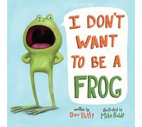 I Don't Want to Be a Frog [Lingua inglese]