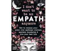 Ora North I Don't Want to Be an Empath Anymore (Tascabile)