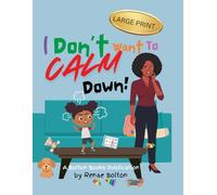 I Don't Want to Calm Down: Large Print Edition