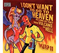 I Don't Want to Go to Heaven, as Long as They Have Vulcans in Hell by Warp 11 (2009-04-28)