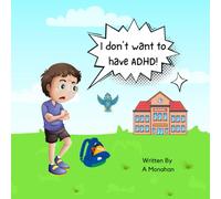 I Don't Want To Have ADHD!