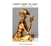 I Don't Want to Wait for Heaven to Be Happy