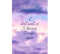 I don't want us to become strangers again