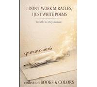 I DON'T WORK MIRACLES, I JUST WRITE POEMS breaths to stay human