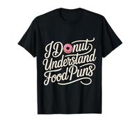 I Donut Understand Food Puns Le voglie Ride - Maglietta