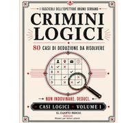 I DOSSIER DELL'ISPETTORE BRUNO SERRANO: CRIMINI DI LOGICA