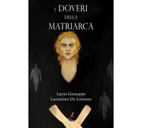 I doveri della matriarca [Paperback] [May 16, 2025] Lazzarino De Lorenzo, Lucio