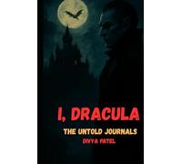I, Dracula The Untold Journals