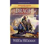 I draghi del crepuscolo d'autunno. Le cronache di Dragonlance. Vol. 1