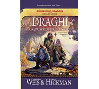 I draghi del crepuscolo d'autunno. Le cronache di Dragonlance. Vol. 1