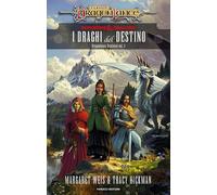 Libri Margaret Weis / Tracy Hickman - I Draghi Del Destino. Dragonlance Destinie