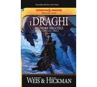 I draghi del signore dei cieli. Le cronache perdute. DragonLance. Vol. 2 -...
