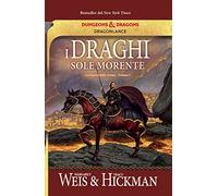 I draghi del sole morente. La guerra delle anime. DragonLance (Vol. 1)