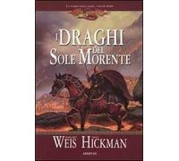 I draghi del sole morente. La guerra delle anime. DragonLance. Vol. 1
