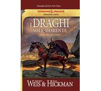 I draghi del sole morente. La guerra delle anime. DragonLance. Vol. 1