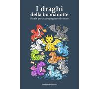 I draghi della buonanotte: Storie per accompagnare il sonno
