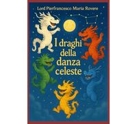 I DRAGHI DELLA DANZA CELESTE: “Non aspettare che il mondo cambi per danzare. lascia ballare il drago che è in te, danza, e il mondo cambierà con te.”