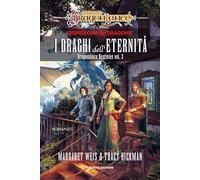 I DRAGHI DELL'ETERNITA'. DRAGONLANCE DESTINIES . VOL. 3 - WEIS MARGARET,