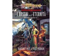 I draghi dell'eternità. DragonLance destinies. Vol. 3 - 2024 - Fa
