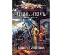 I DRAGHI DELL'ETERNITA'. DRAGONLANCE DESTINIES . VOL. 3 - WEIS MARGARET,