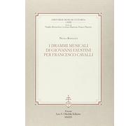 I drammi musicali di Giovanni Faustini per Francesco Cavalli