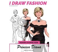 I Draw Fashion Princess Diana - Signature Fashion Looks (Tascabile)