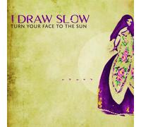 I Draw Slow Turn Your Face to the Sun (CD) Album