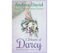 I Dream of Darcy: The Complete Novel