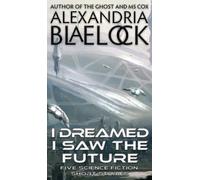 I Dreamed I Saw the Future