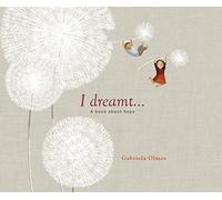 I Dreamt...: A Book About Hope