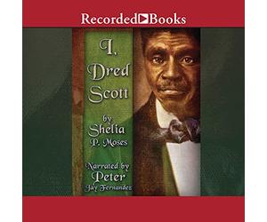 I, Dred Scott: Una narrativa immaginaria sugli schiavi basata sulla vita e sul precedente legale di Dred Scott