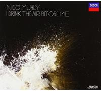 Muhly,Nico - I Drink the Air Before Me