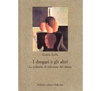 I drogati e gli altri. Le politiche di riduzione del danno