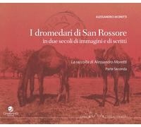 I dromedari di San Rossore in due secoli di immagini e scritti -