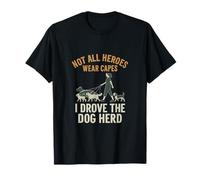 I Drove The Dog Herd Dog Walker novità Maglietta