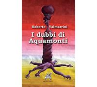 I dubbi di Aquamonti
