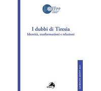 Libri Dubbi Di Tiresia. Identita, Trasformazioni E Relazioni (I)