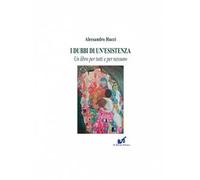 I dubbi di un'esistenza. Un libro per tutti e per nessuno