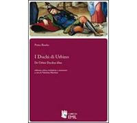 I duchi di Urbino-De Urbini ducibus liber